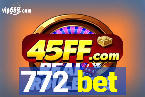 772 bet